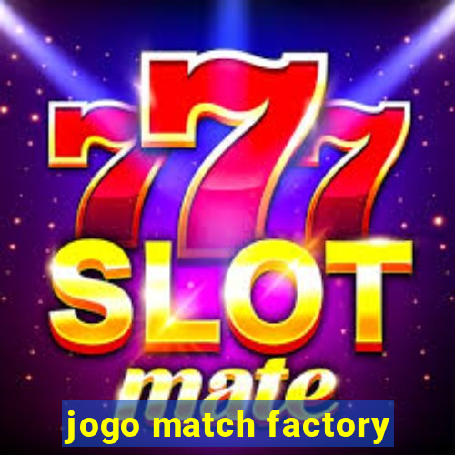 jogo match factory